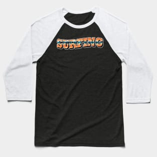 Surfing Beach Summer Typography Baseball T-Shirt